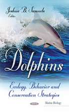 Dolphins: Ecology, Behavior & Conservation Strategies