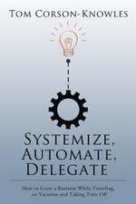 Systemize, Automate, Delegate