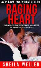 Raging Heart: The Intimate Story of the Tragic Marriage of O.J. and Nicole Brown Simpson