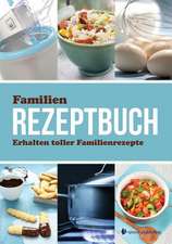 Speedy Publishing Llc: Familien Rezeptbuch Erhalten Toller F