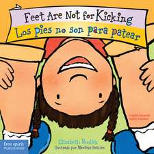 Feet Are Not for Kicking / Los Pies No Son Para Patear Board Book