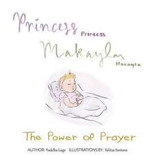 Princess Makayla: The Power of Prayer