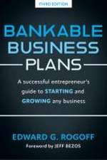 Bankable Business Plans: A Successful Entrepreneur's Guide to Starting and Growing Any Business