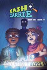 Cash and Carrie Book 1: Sleuth 101