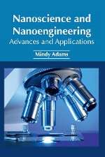 Nanoscience and Nanoengineering: Advances and Applications