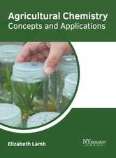 Agricultural Chemistry: Concepts and Applications