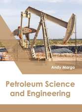 Petroleum Science and Engineering