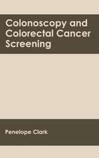 Colonoscopy and Colorectal Cancer Screening