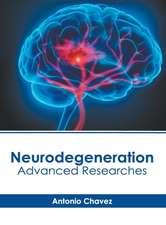 Neurodegeneration: Advanced Researches