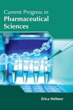 Current Progress in Pharmaceutical Sciences