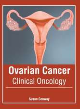 Ovarian Cancer: Clinical Oncology