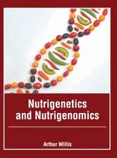 Nutrigenetics and Nutrigenomics