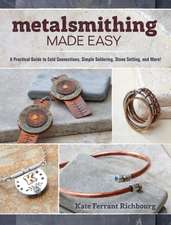 Richbourg, K: Metalsmithing Made Easy