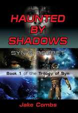 Haunted by Shadows: Syn's Regret - The Trilogy of Syn Book 1