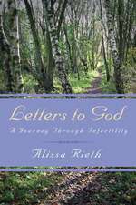 Letters to God a Journey Through Infertility