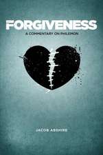 Forgiveness: A Commentary on Philemon