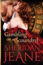 Jeane, S: Gambling on a Scoundrel