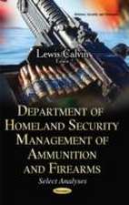 Department of Homeland Security Management of Ammunition and Firearms