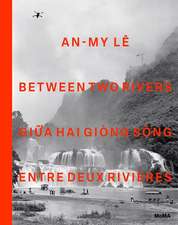 An-My Lê Between Two Rivers