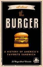 All about the Burger: A History of Americaas Favorite Sandwich