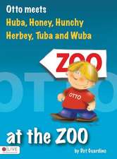 Otto Meets Huba, Honey, Hunchy, Herbey, Tuba and Wuba at the Zoo