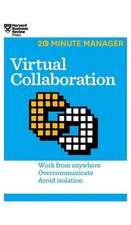 Virtual Collaboration (HBR 20-Minute Manager Series)