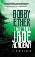 Bobby Ether and the Jade Academy