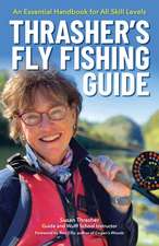 Thrasher's Fly Fishing Guide: An Essential Handbook for All Skill Levels