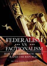 Federalism Vs Factionalism: Out of the Colonies