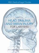 The ABA Medical-Legal Guides: Head Trauma and Brain Injury for Lawyers