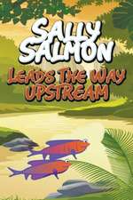 Sally Salmon Leads the Way Upstream