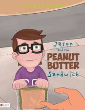 Jason and the Peanut Butter Sandwich