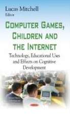 Computer Games, Children and the Internet