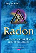 Radon: Geology, Environmental Impact & Toxicity Concerns