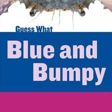 Blue and Bumpy