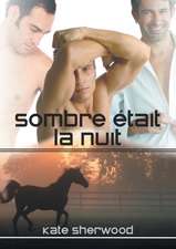 Sombre tait La Nuit (Translation)