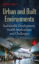 Urban & Built Environments: Sustainable Development, Health Implications & Challenges