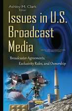 Issues in U.S. Broadcast Media: Broadcaster Agreements, Exclusivity Rules, & Ownership