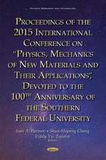 Proceedings of the 2015 International Conference on Physics, Mechanics of New Materials & Their Applications, Devoted to the 100th Anniversary of the Southern Federal University