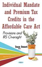 Individual Mandate & Premium Tax Credits in the Affordable Care Act: Provisions & IRS Oversight