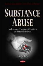 Substance Abuse: Influences, Treatment Options & Health Effects