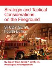 Strategic and Tactical Considerations on the Fireground Study Guide - Fourth Edition