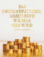 Douglas, G: Fortgeschrittenen - Arbeitsbuch Wie Man Geld Wir