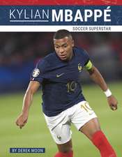 Kylian Mbappé: Soccer Superstar