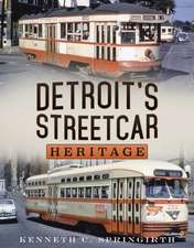 Detroitʼs Streetcar Heritage