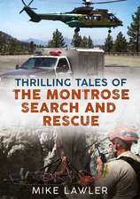 Thrilling Tales of the Montrose Search and Rescue