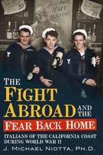 The Fight Abroad and the Fear Back Home: Italians of the California Coast During World War Two