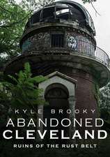 Abandoned Cleveland: Ruins of the Rust Belt