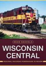 Wisconsin Central: Regional Railroad Powerhouse in Review