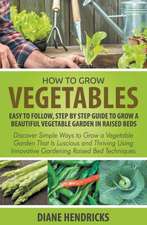 How to Grow Vegetables